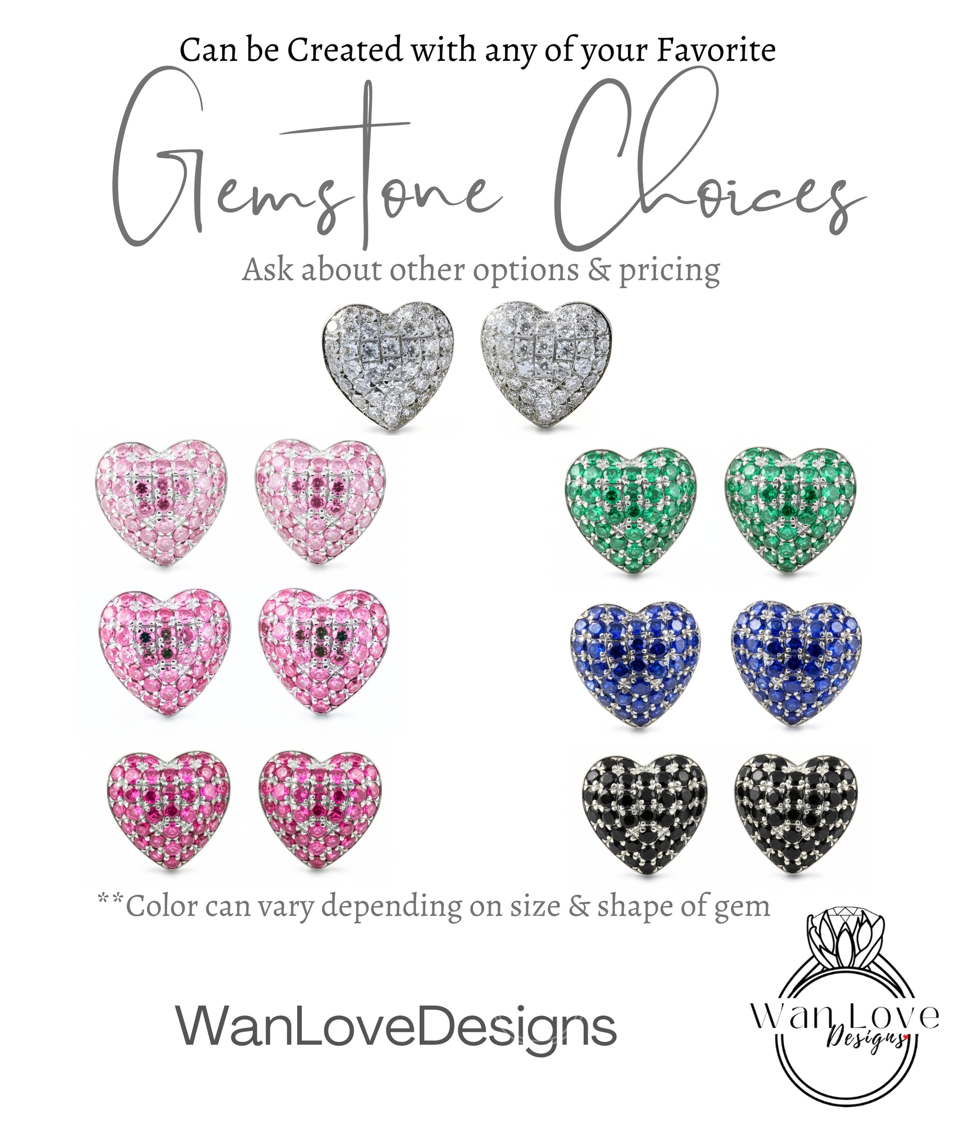 The image is a collage of various heart-shaped earrings, each with different gemstones. The earrings come in a range of colors, including pink, green, blue, and silver. The text on the image provides information about the earrings, including that they can be created with any of the user's favorite gemstones and that the color of the earrings can vary depending on the size and shape of the gemstone. The image is from the brand WanLove Designs.