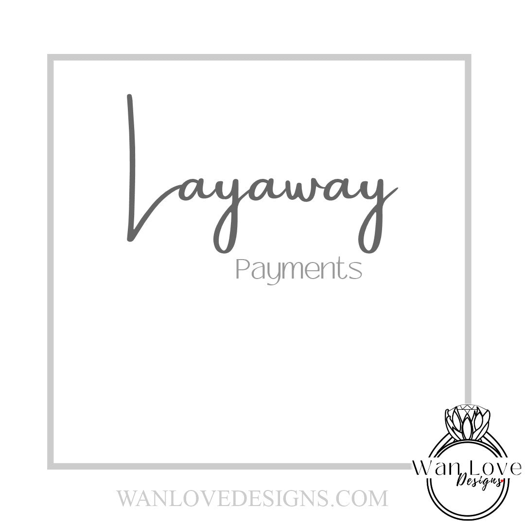 Layaway Payments Wan Love Designs