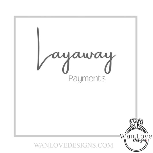 Layaway Payments Wan Love Designs