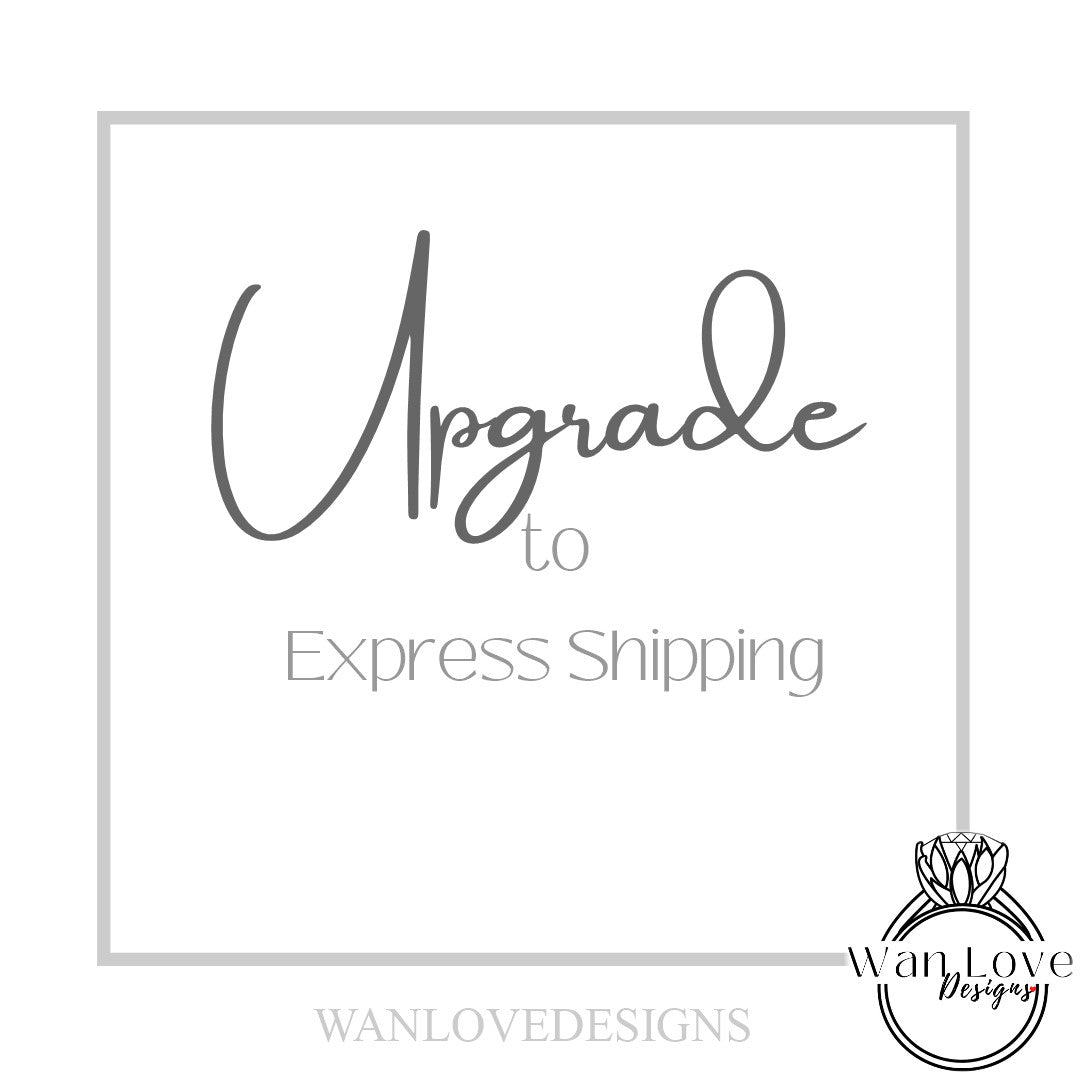 Upgrade To Express Shipping Wan Love Designs